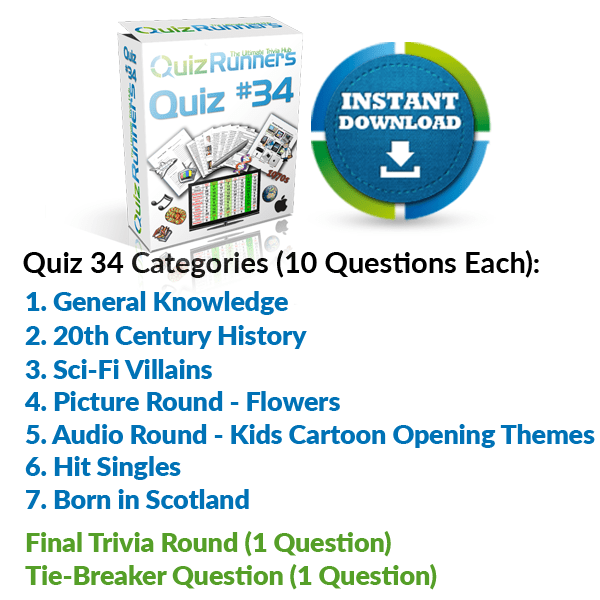 General Knowledge, 20th Century History, Sci-Fi Villains, Flowers, Cartoon Themes, Hit Singles and Born in Scotland Trivia Night Questions