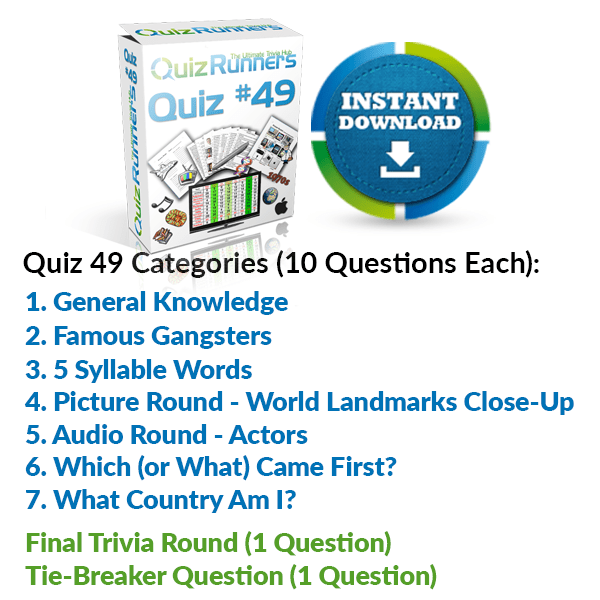 General Knowledge, Famous Gangsters, 5 Syllable Words, Landmarks, Actors, Which Came First and What Country Trivia Night Questions